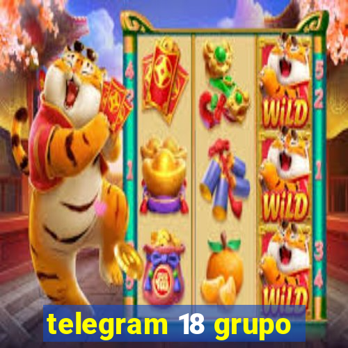 telegram 18 grupo